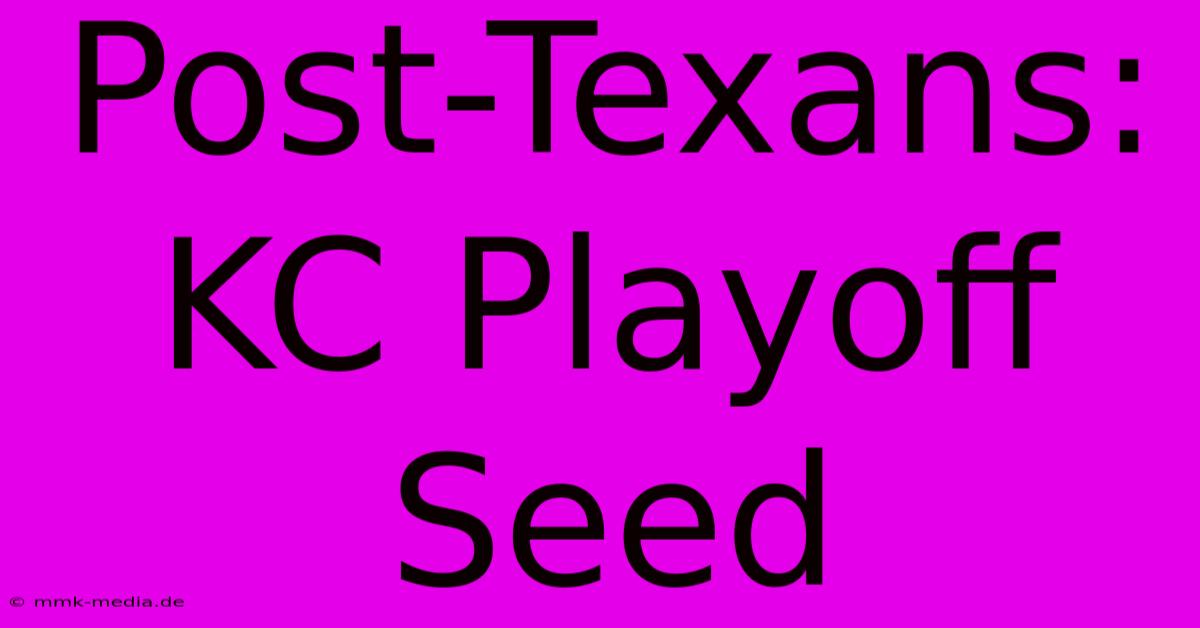 Post-Texans: KC Playoff Seed