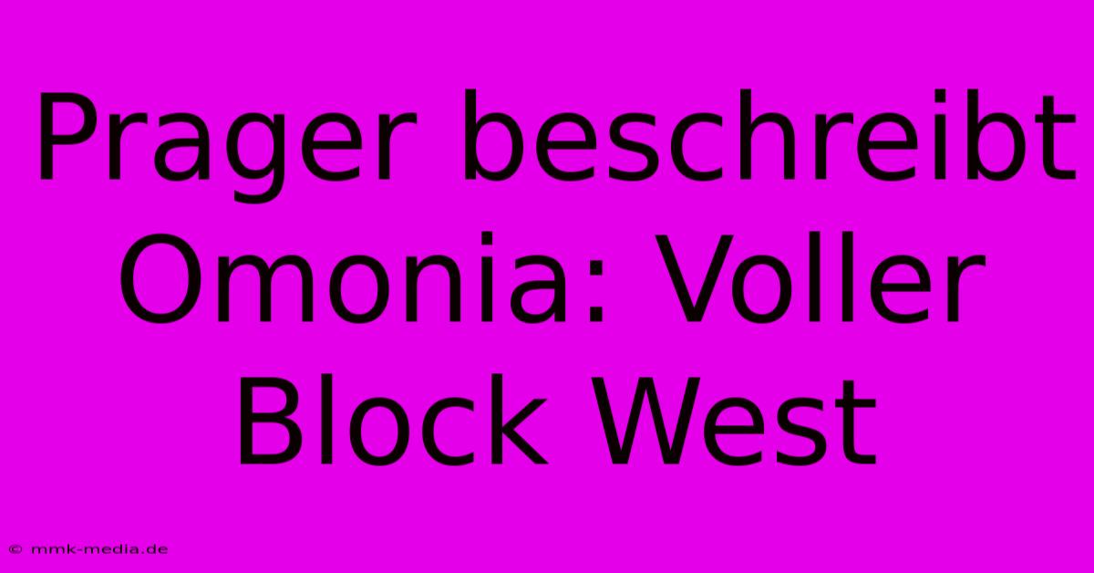 Prager Beschreibt Omonia: Voller Block West