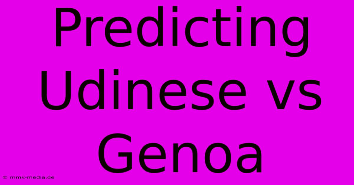 Predicting Udinese Vs Genoa