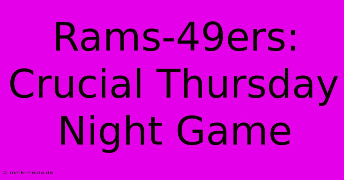 Rams-49ers: Crucial Thursday Night Game