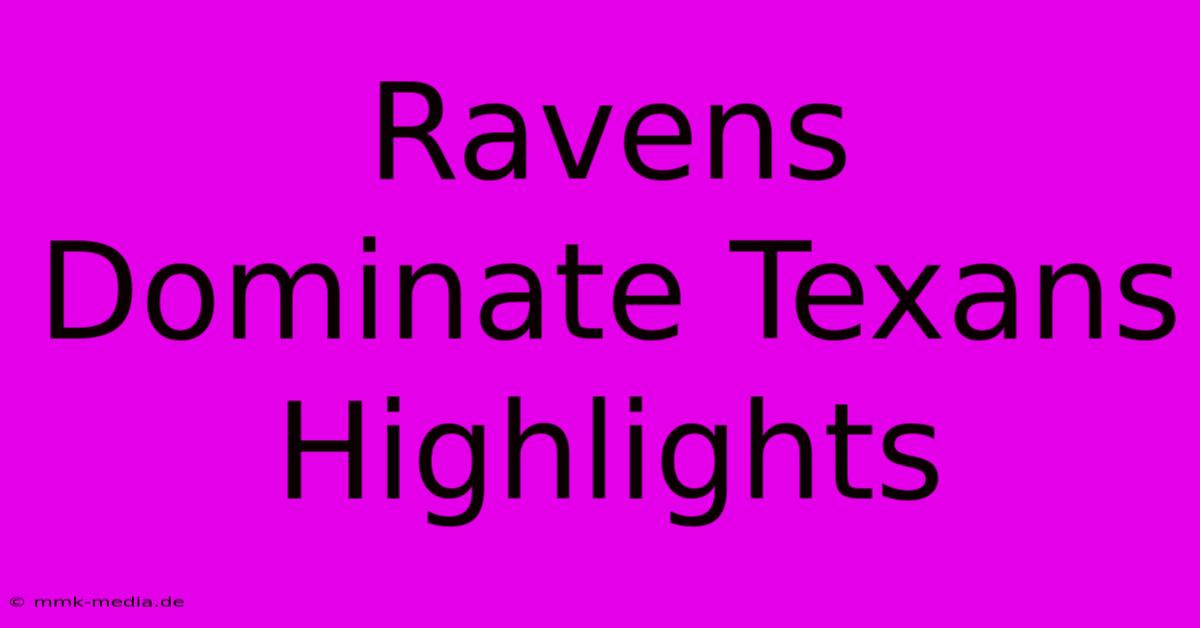 Ravens Dominate Texans Highlights