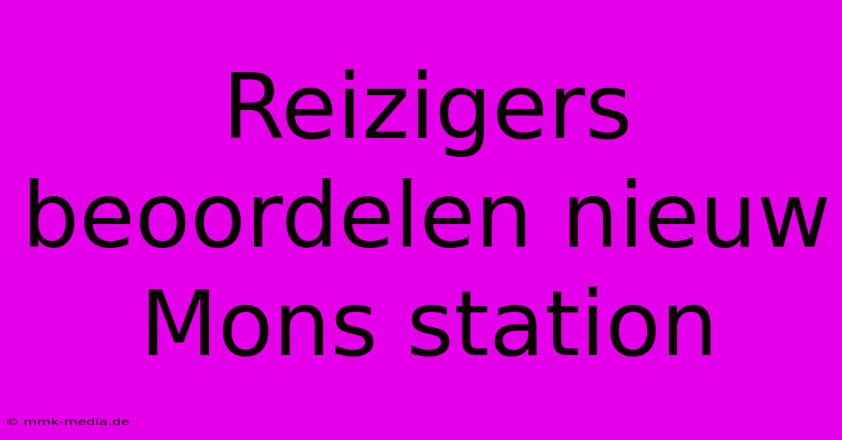 Reizigers Beoordelen Nieuw Mons Station