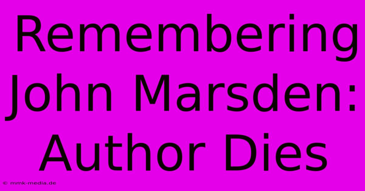 Remembering John Marsden: Author Dies