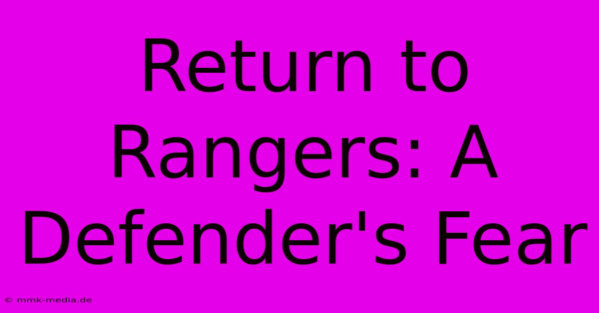 Return To Rangers: A Defender's Fear