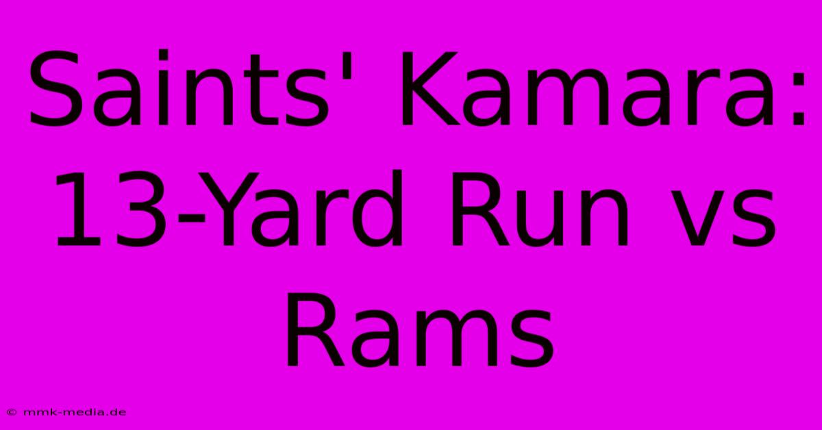 Saints' Kamara: 13-Yard Run Vs Rams