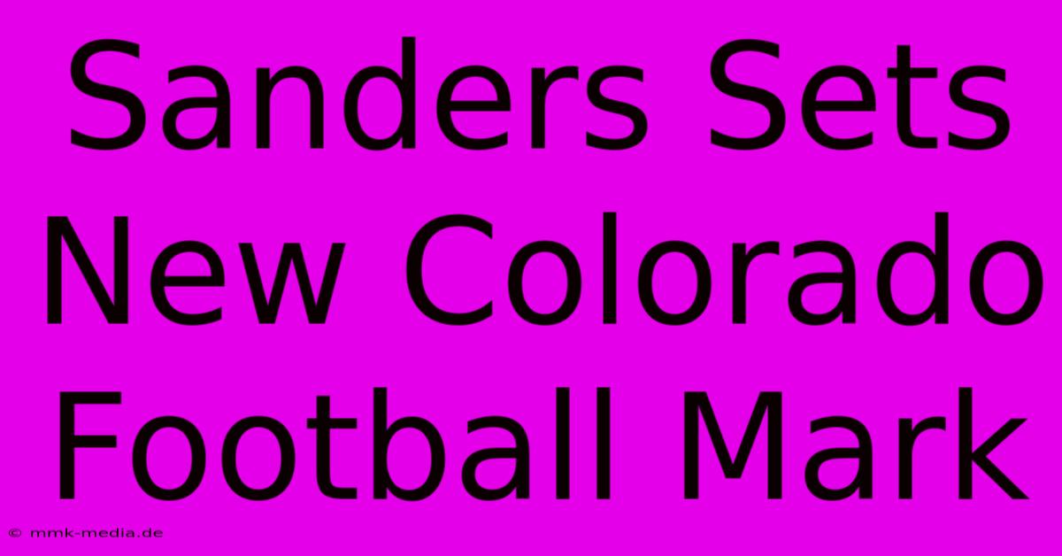 Sanders Sets New Colorado Football Mark