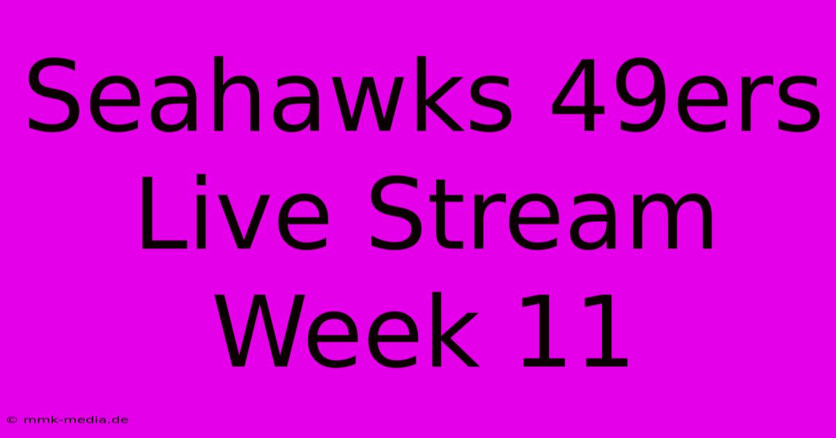 Seahawks 49ers Live Stream Week 11