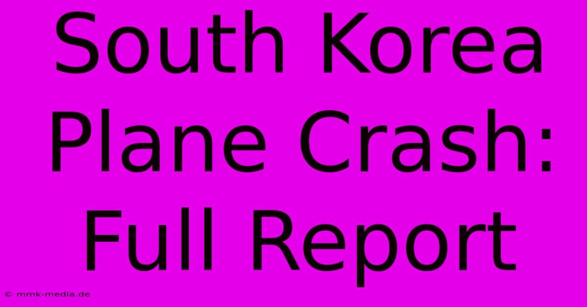 South Korea Plane Crash: Full Report