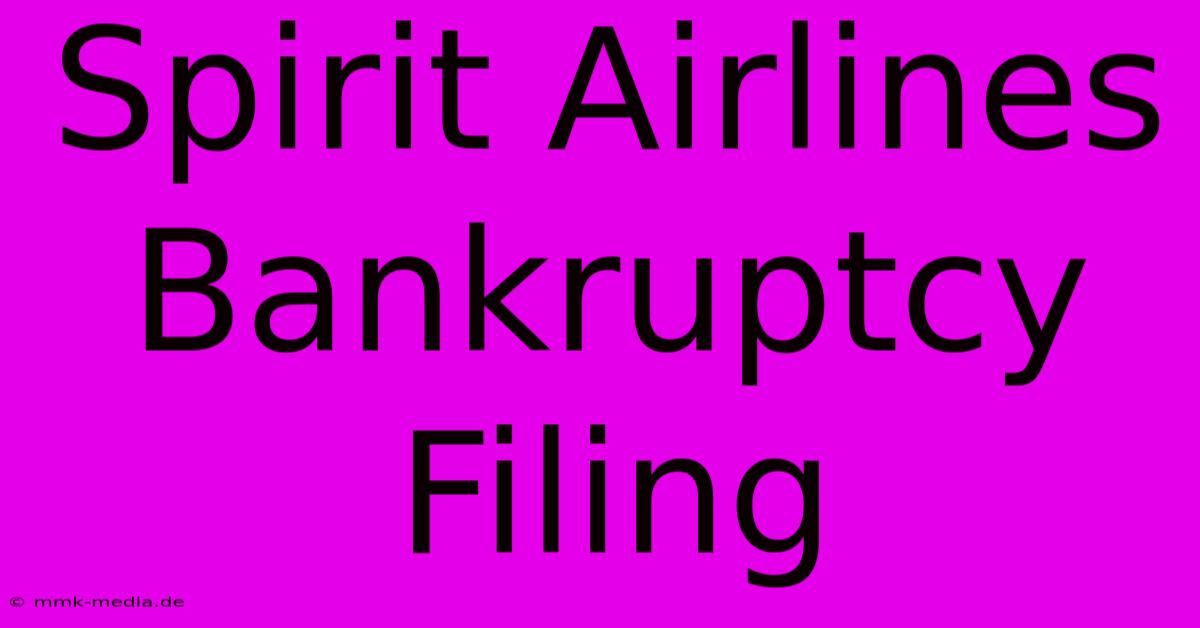 Spirit Airlines Bankruptcy Filing