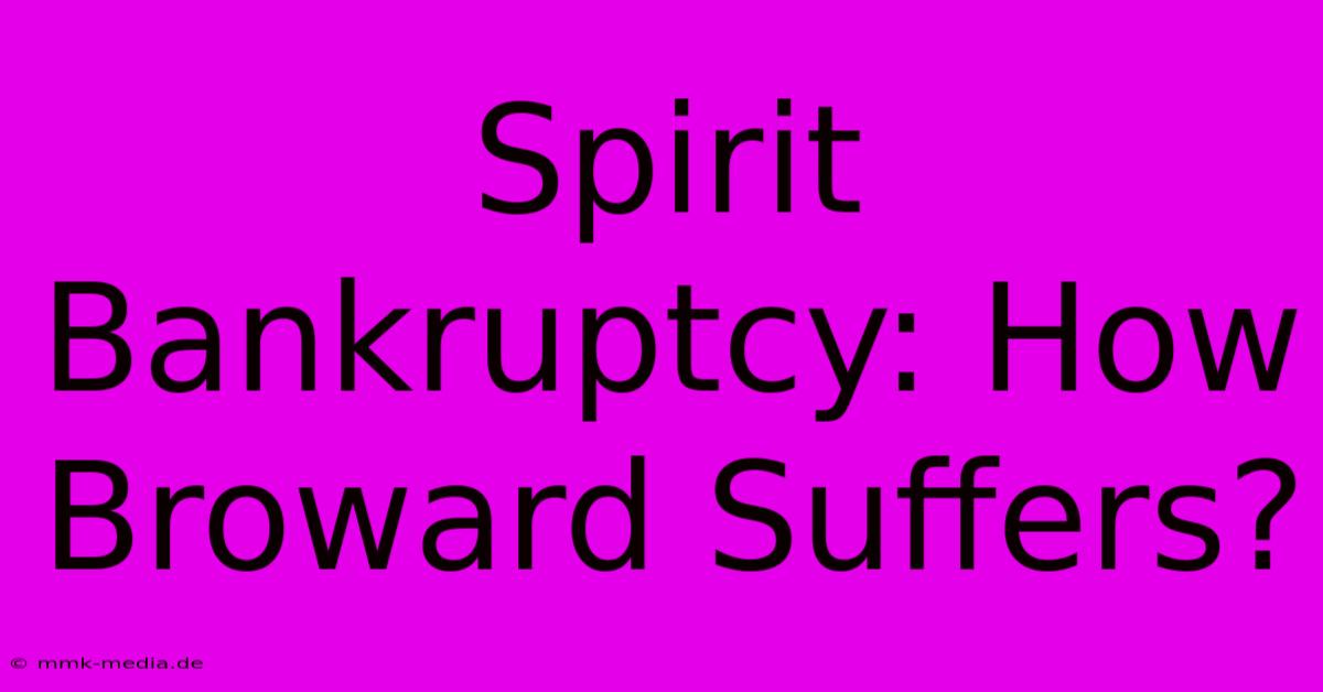 Spirit Bankruptcy: How Broward Suffers?