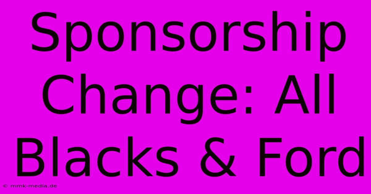 Sponsorship Change: All Blacks & Ford