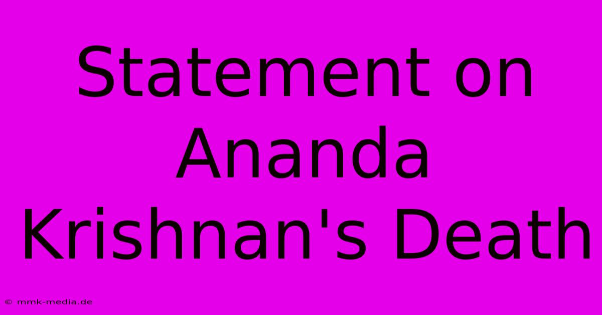 Statement On Ananda Krishnan's Death