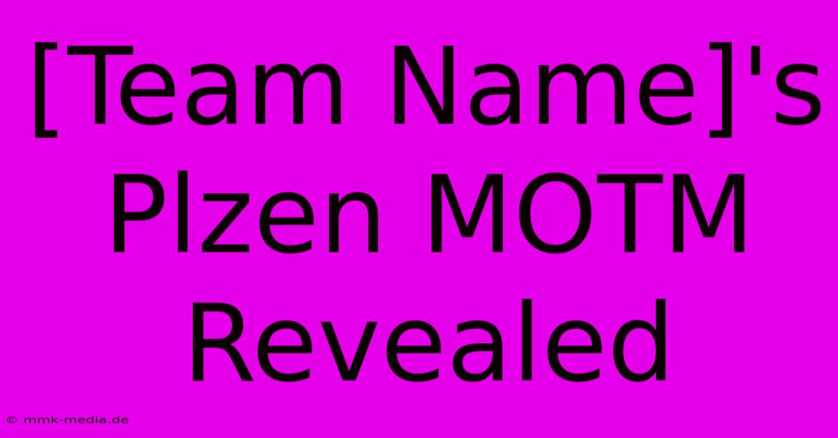 [Team Name]'s Plzen MOTM Revealed