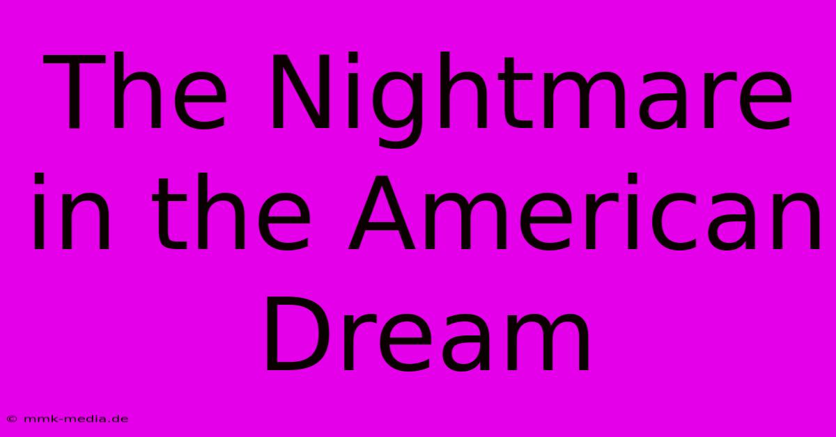 The Nightmare In The American Dream