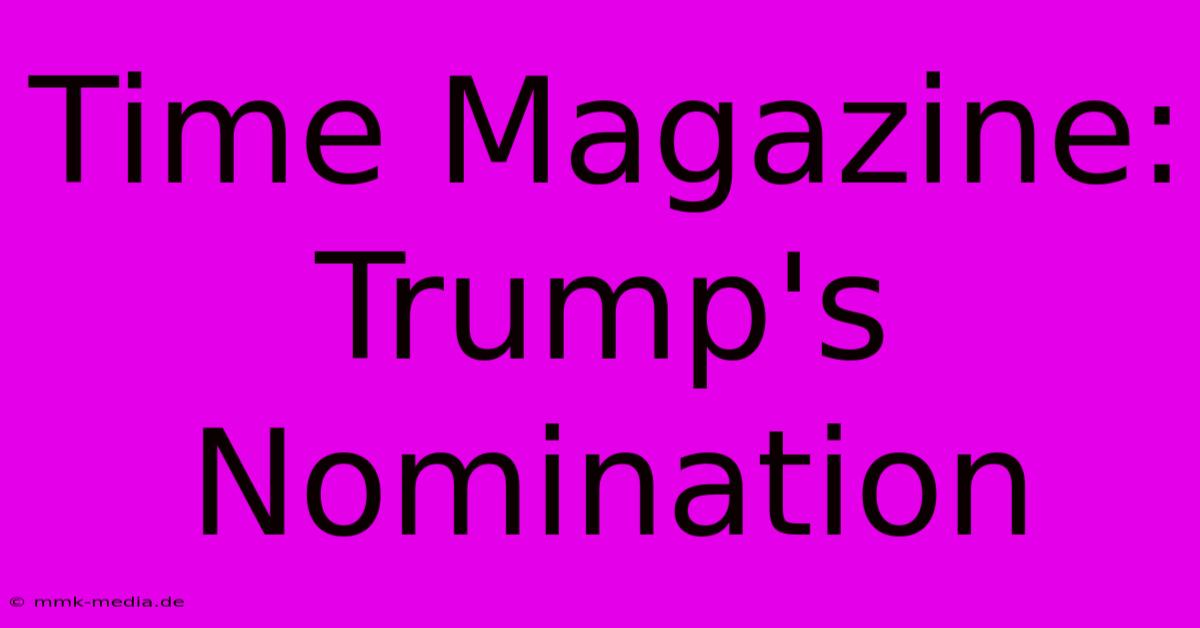 Time Magazine: Trump's Nomination