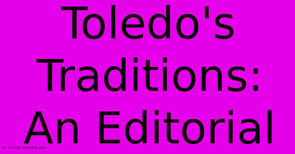 Toledo's Traditions: An Editorial