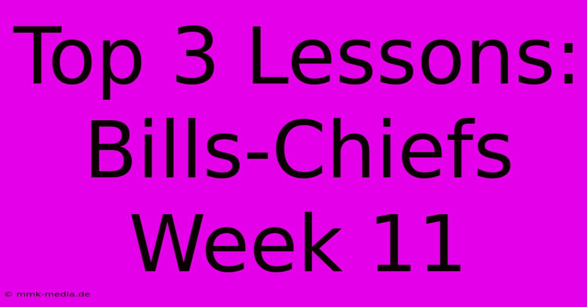 Top 3 Lessons: Bills-Chiefs Week 11