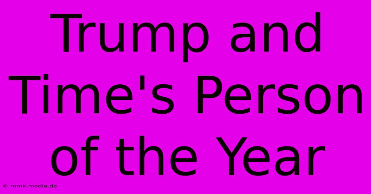 Trump And Time's Person Of The Year