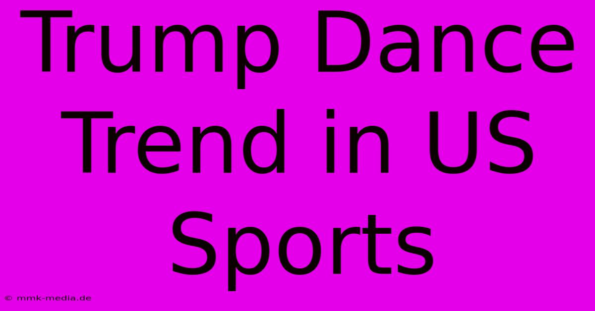 Trump Dance Trend In US Sports