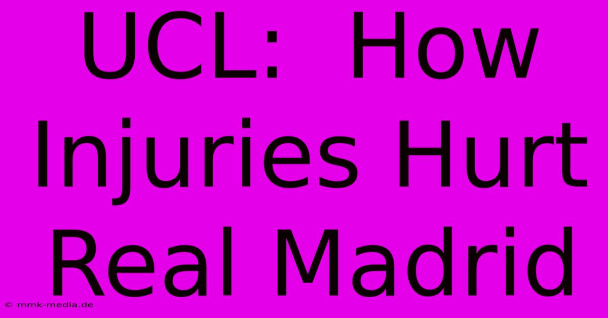 UCL:  How Injuries Hurt Real Madrid