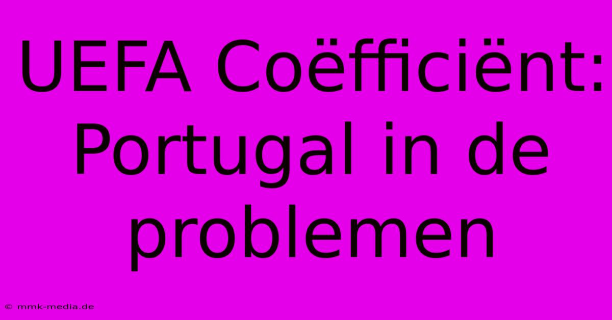 UEFA Coëfficiënt: Portugal In De Problemen