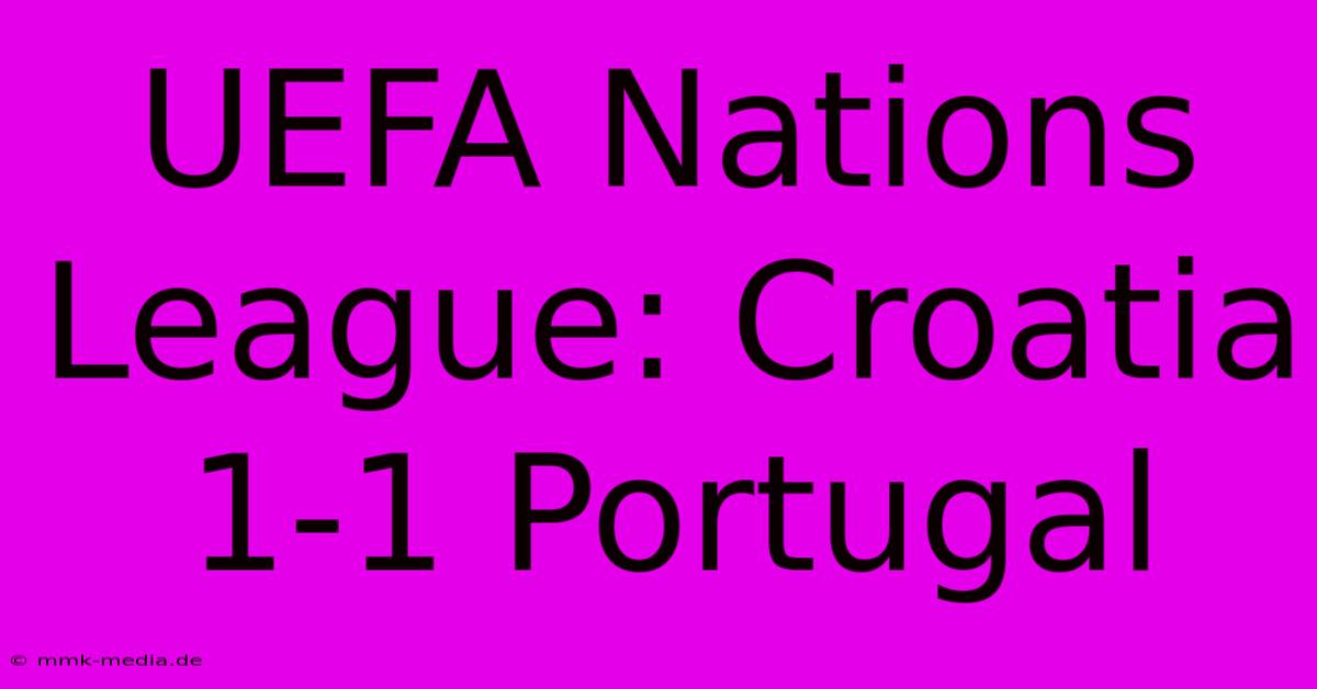 UEFA Nations League: Croatia 1-1 Portugal