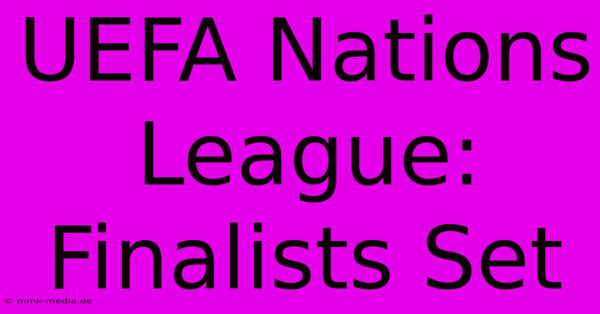 UEFA Nations League: Finalists Set