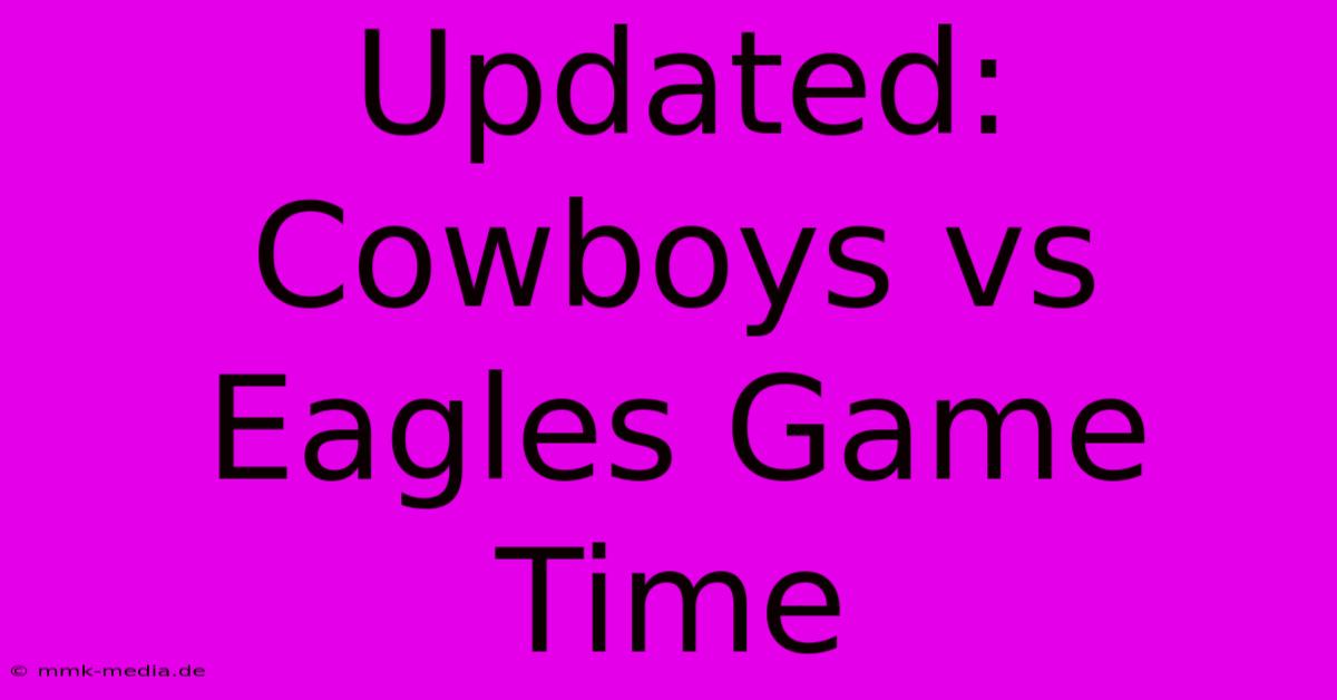 Updated: Cowboys Vs Eagles Game Time