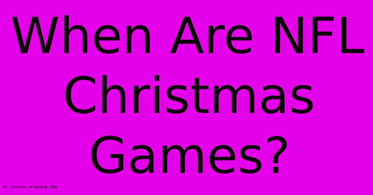 When Are NFL Christmas Games?